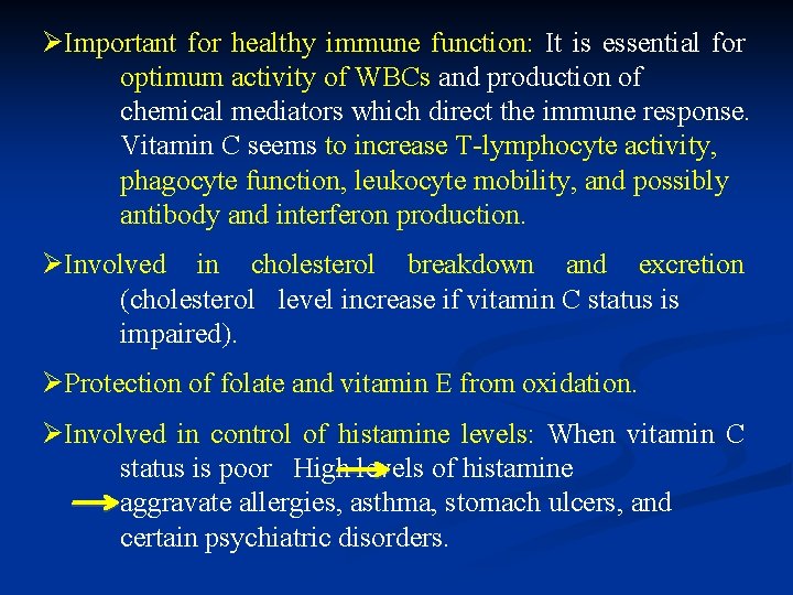 ØImportant for healthy immune function: It is essential for optimum activity of WBCs and