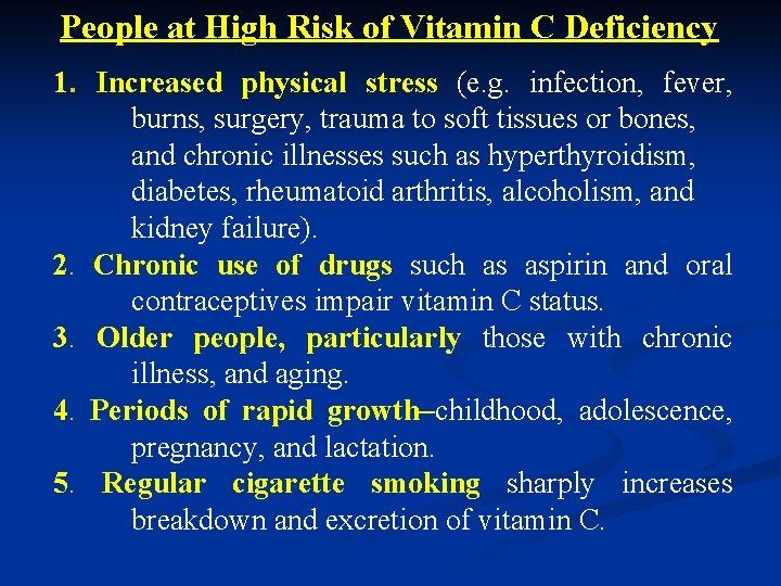 People at High Risk of Vitamin C Deficiency 1. Increased physical stress (e. g.