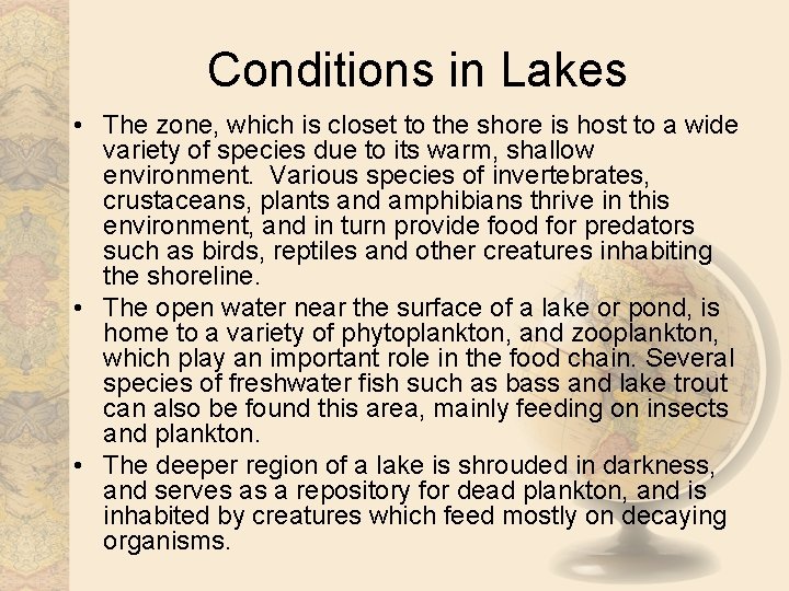 Conditions in Lakes • The zone, which is closet to the shore is host