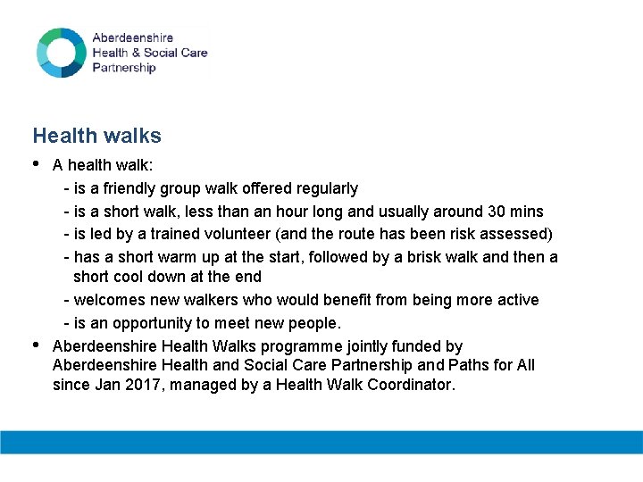 Health walks • A health walk: • - is a friendly group walk offered