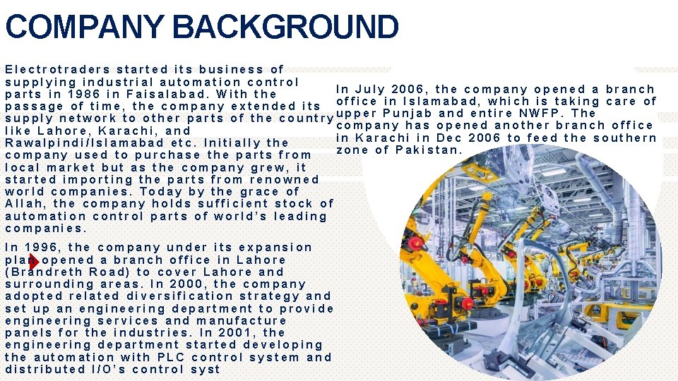 COMPANY BACKGROUND Electrotraders started its business of supplying industrial automation control In July 2006,