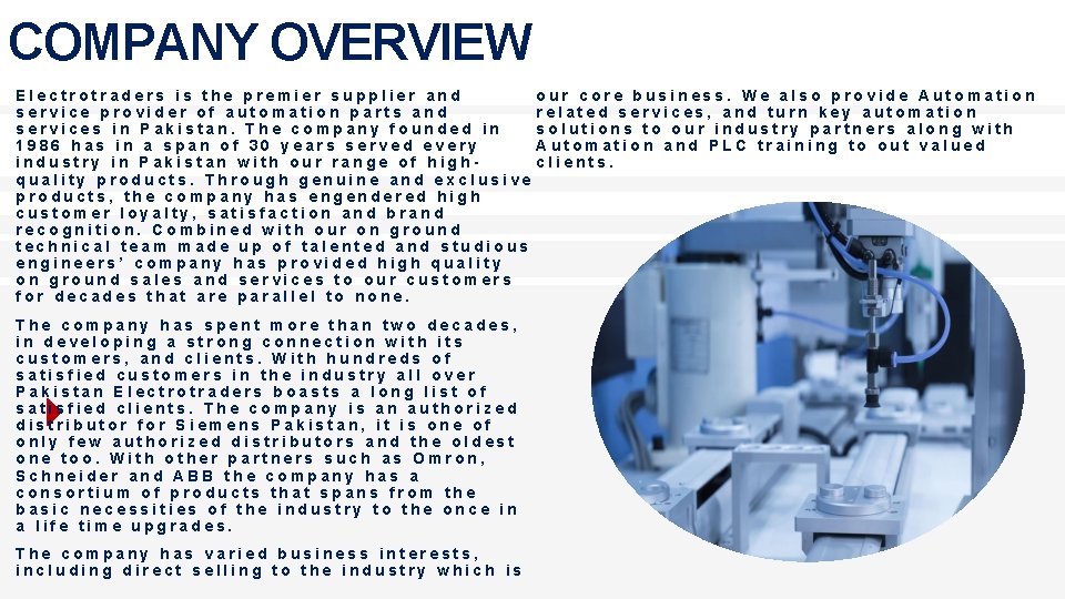 COMPANY OVERVIEW Electrotraders is the premier supplier and service provider of automation parts and