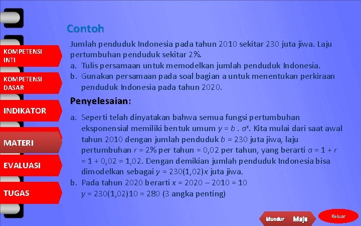 Contoh KOMPETENSI INTI KOMPETENSI DASAR INDIKATOR MATERI EVALUASI TUGAS Jumlah penduduk Indonesia pada tahun