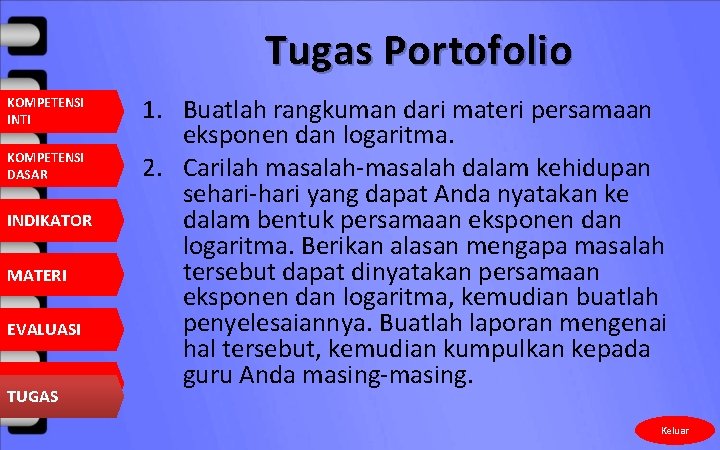 Tugas Portofolio KOMPETENSI INTI KOMPETENSI DASAR INDIKATOR MATERI EVALUASI TUGAS 1. Buatlah rangkuman dari