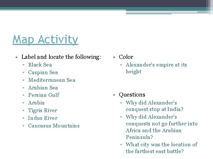 Map Activity • Label and locate the following: ▫ Black Sea ▫ Caspian Sea