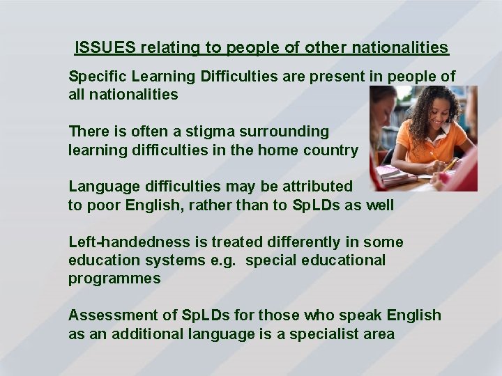 ISSUES relating to people of other nationalities Specific Learning Difficulties are present in people