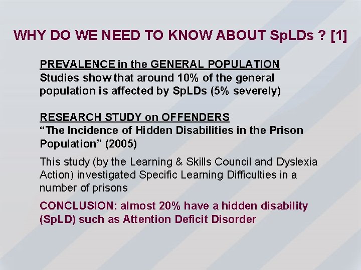 WHY DO WE NEED TO KNOW ABOUT Sp. LDs ? [1] PREVALENCE in the