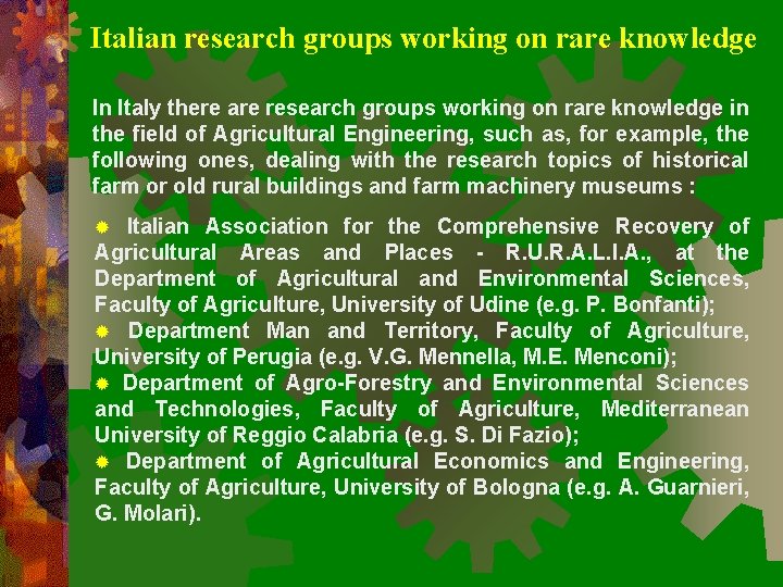 Italian research groups working on rare knowledge In Italy there are research groups working