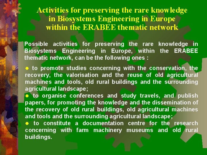 Activities for preserving the rare knowledge in Biosystems Engineering in Europe within the ERABEE