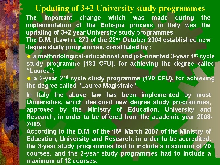 Updating of 3+2 University study programmes The important change which was made during the