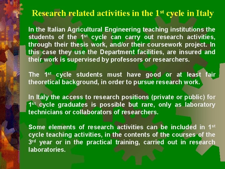 Research related activities in the 1 st cycle in Italy In the Italian Agricultural