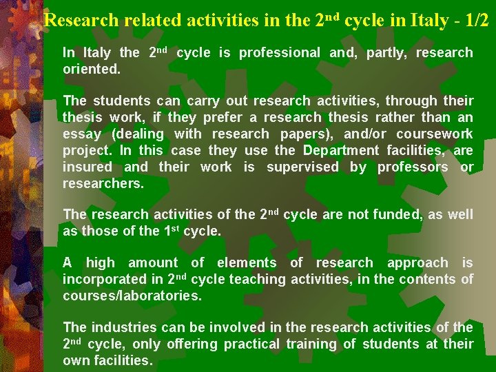 Research related activities in the 2 nd cycle in Italy - 1/2 In Italy