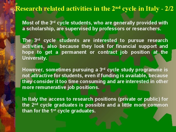 Research related activities in the 2 nd cycle in Italy - 2/2 Most of