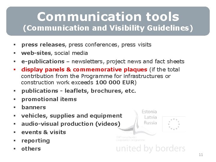 Communication tools (Communication and Visibility Guidelines) § § press releases, press conferences, press visits