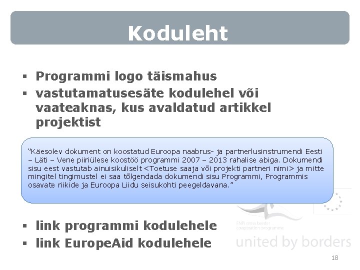 Koduleht § Programmi logo täismahus § vastutamatusesäte kodulehel või vaateaknas, kus avaldatud artikkel projektist