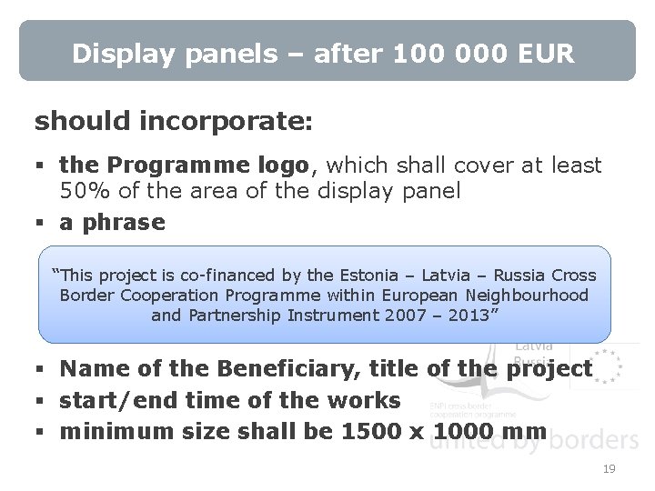 Display panels – after 100 000 EUR should incorporate: § the Programme logo, which