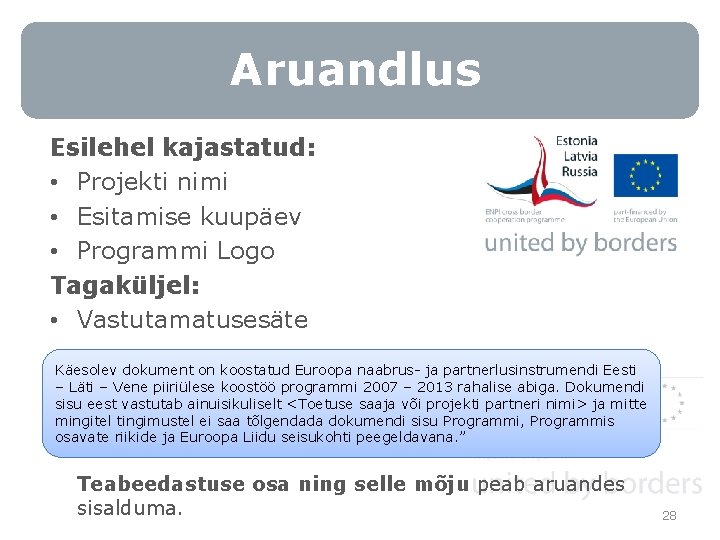 Aruandlus Esilehel kajastatud: • Projekti nimi • Esitamise kuupäev • Programmi Logo Tagaküljel: •