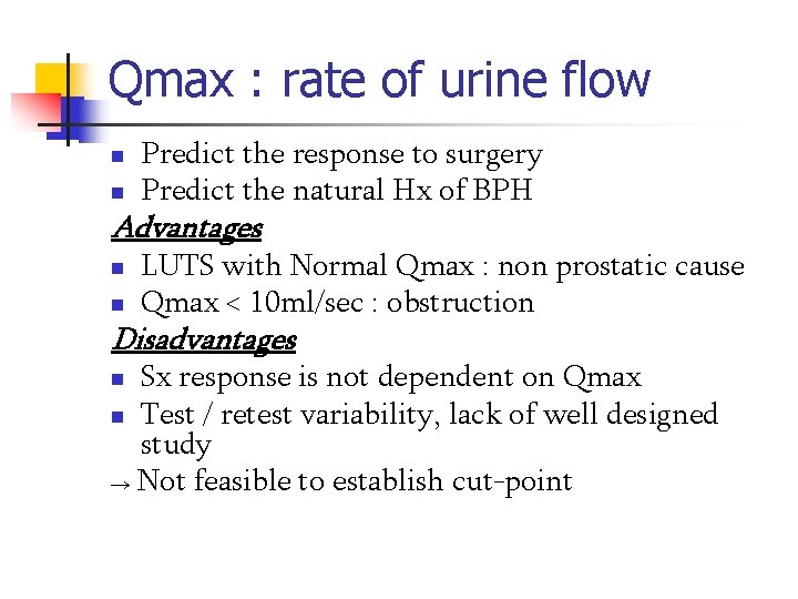Qmax : rate of urine flow n n Predict the response to surgery Predict