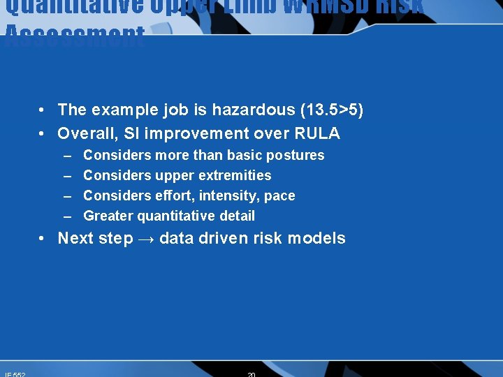Quantitative Upper Limb WRMSD Risk Assessment • The example job is hazardous (13. 5>5)