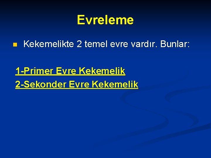 Evreleme n Kekemelikte 2 temel evre vardır. Bunlar: 1 -Primer Evre Kekemelik 2 -Sekonder