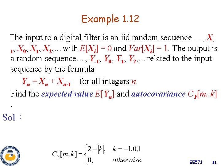 Example 1. 12 The input to a digital filter is an iid random sequence