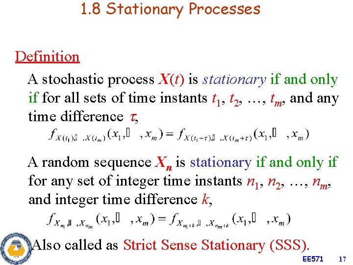 1. 8 Stationary Processes Definition A stochastic process X(t) is stationary if and only
