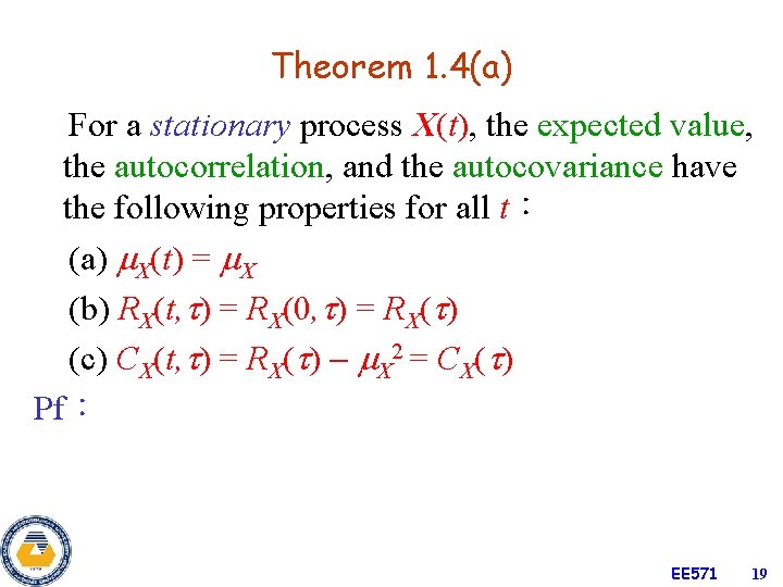 Theorem 1. 4(a) For a stationary process X(t), the expected value, the autocorrelation, and