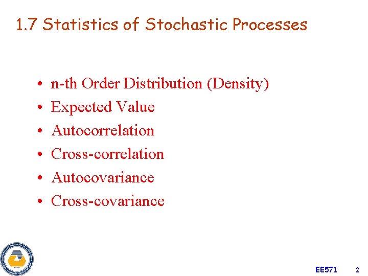 1. 7 Statistics of Stochastic Processes • • • n-th Order Distribution (Density) Expected