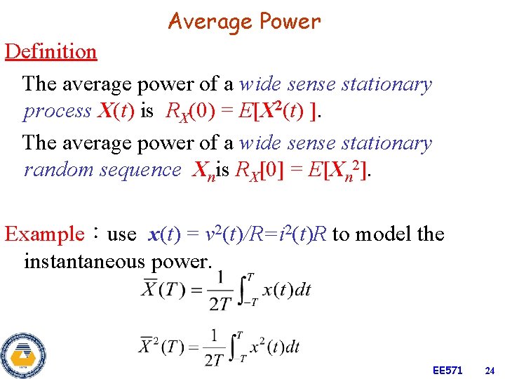 Average Power Definition The average power of a wide sense stationary process X(t) is