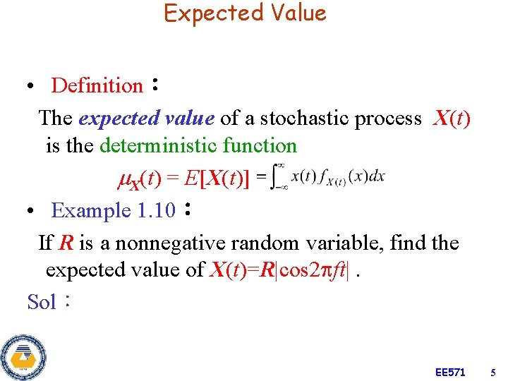Expected Value • Definition： The expected value of a stochastic process X(t) is the