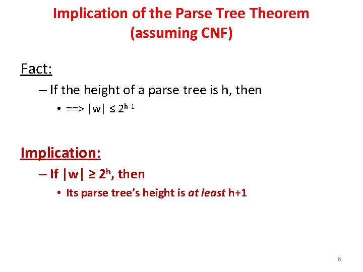 Implication of the Parse Tree Theorem (assuming CNF) Fact: – If the height of