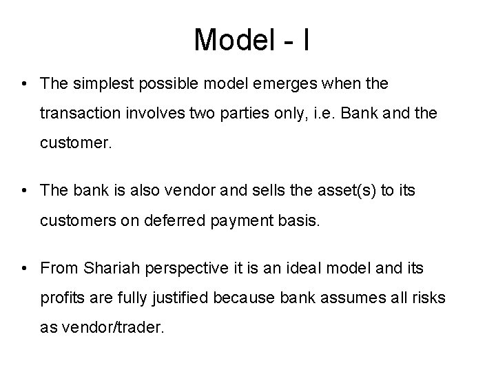 Model - I • The simplest possible model emerges when the transaction involves two
