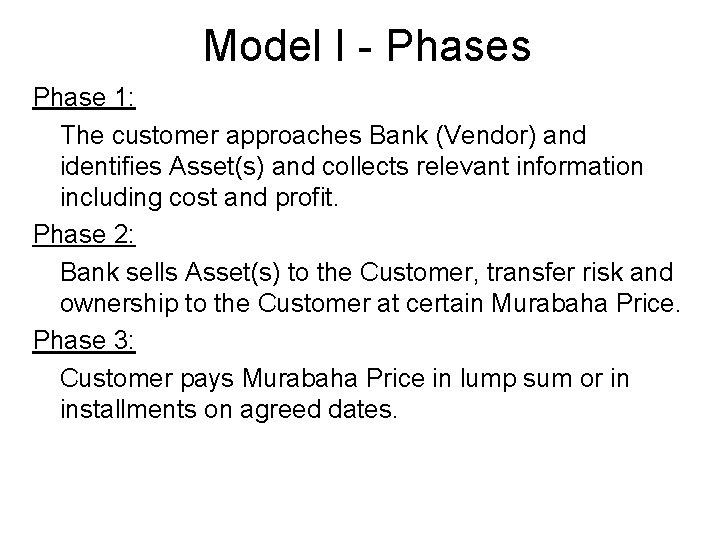 Model I - Phases Phase 1: The customer approaches Bank (Vendor) and identifies Asset(s)