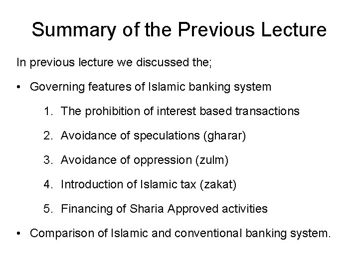 Summary of the Previous Lecture In previous lecture we discussed the; • Governing features
