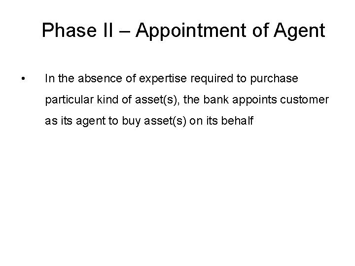 Phase II – Appointment of Agent • In the absence of expertise required to