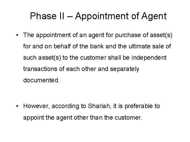 Phase II – Appointment of Agent • The appointment of an agent for purchase