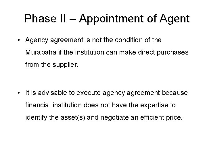 Phase II – Appointment of Agent • Agency agreement is not the condition of