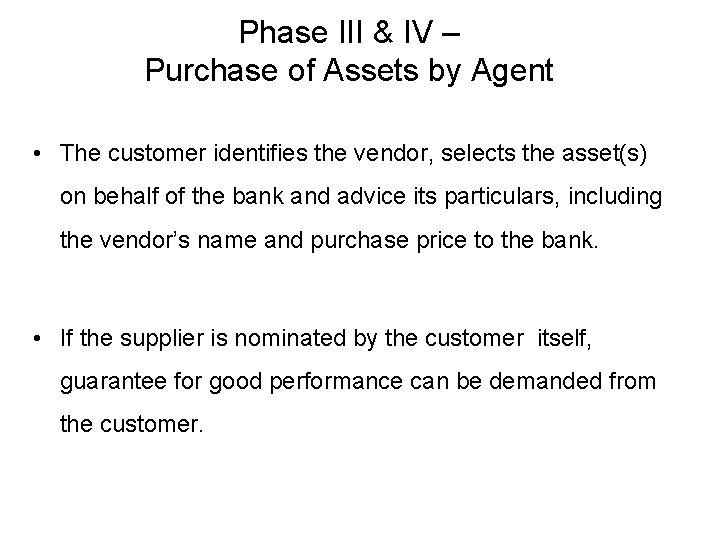 Phase III & IV – Purchase of Assets by Agent • The customer identifies