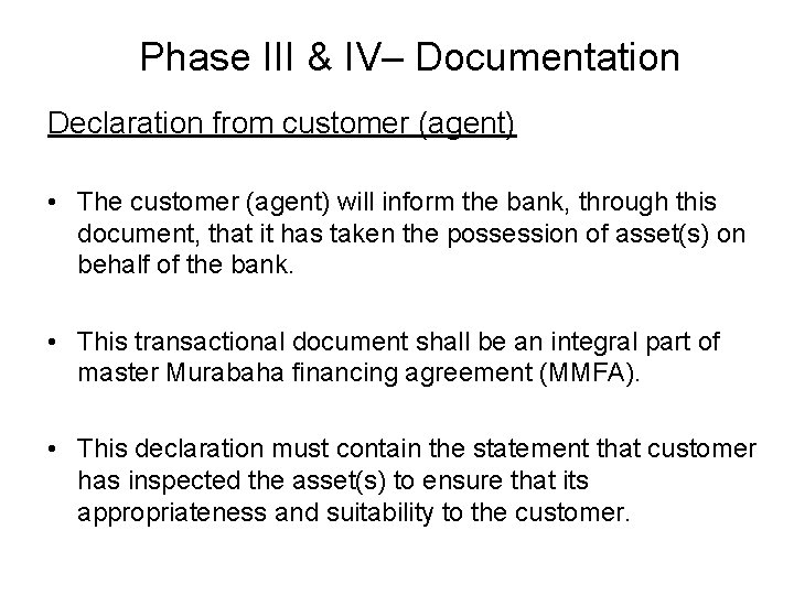 Phase III & IV– Documentation Declaration from customer (agent) • The customer (agent) will