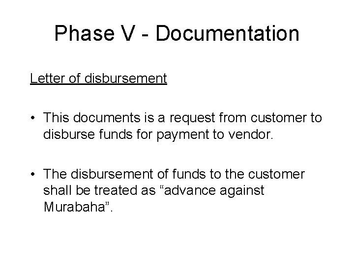 Phase V - Documentation Letter of disbursement • This documents is a request from