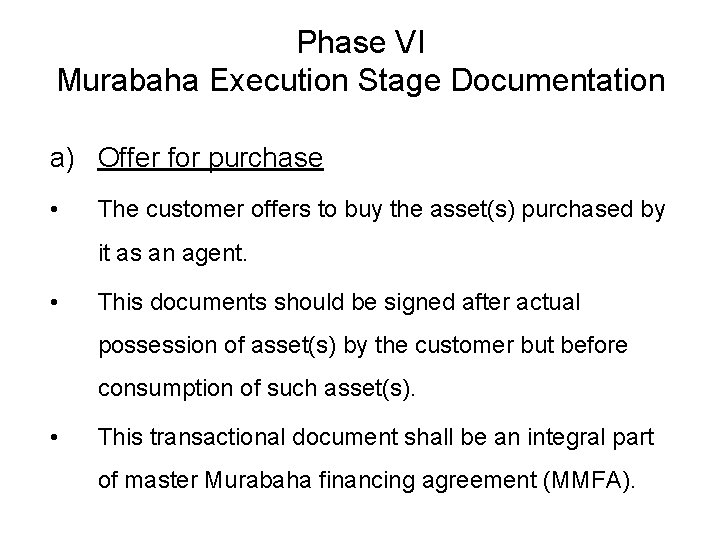 Phase VI Murabaha Execution Stage Documentation a) Offer for purchase • The customer offers