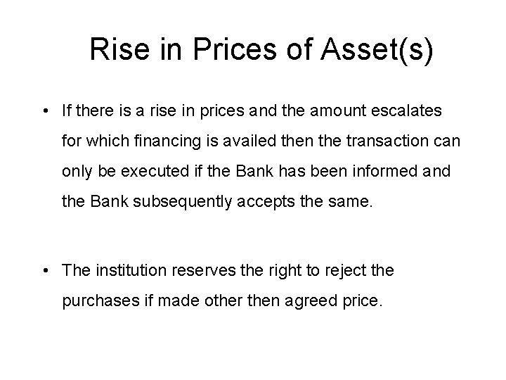 Rise in Prices of Asset(s) • If there is a rise in prices and