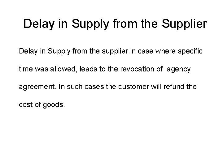 Delay in Supply from the Supplier Delay in Supply from the supplier in case