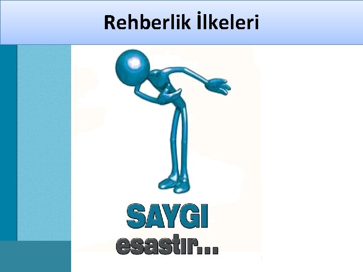 Rehberlik İlkeleri 
