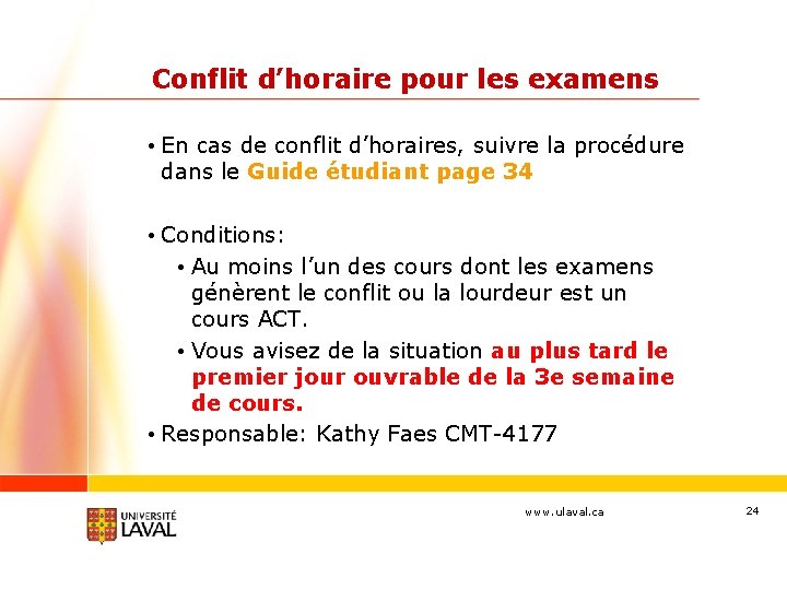 Conflit d’horaire pour les examens • En cas de conflit d’horaires, suivre la procédure