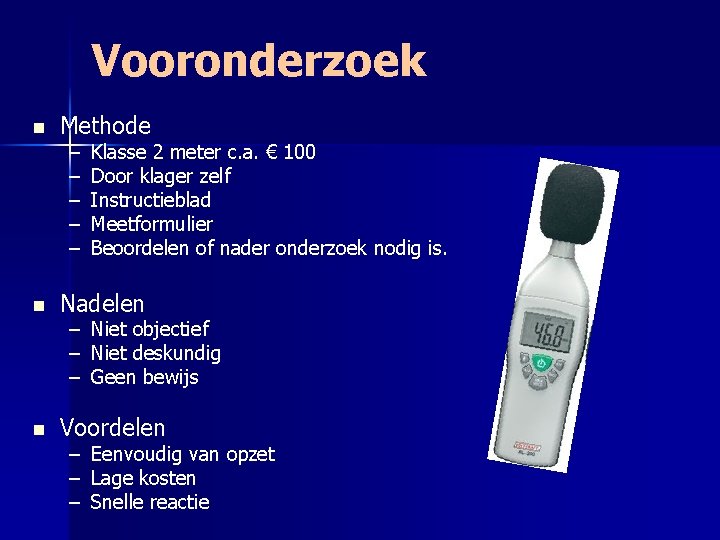 Vooronderzoek n Methode – – – Klasse 2 meter c. a. € 100 Door