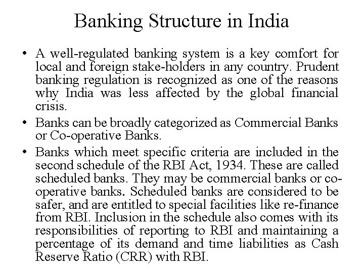 Banking Structure in India • A well-regulated banking system is a key comfort for