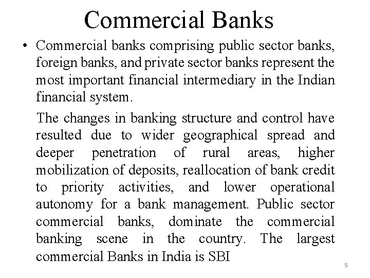 Commercial Banks • Commercial banks comprising public sector banks, foreign banks, and private sector