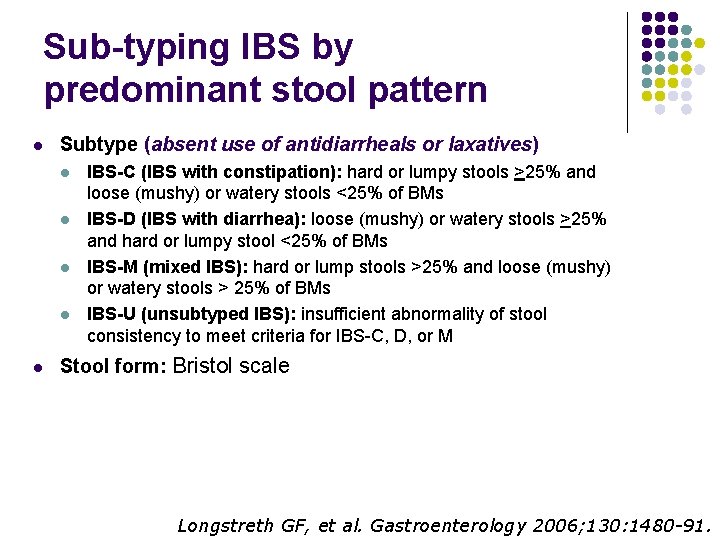 Sub-typing IBS by predominant stool pattern l Subtype (absent use of antidiarrheals or laxatives)
