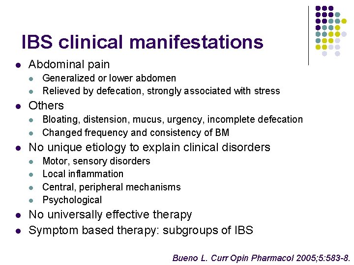 IBS clinical manifestations l Abdominal pain l l l Others l l l l